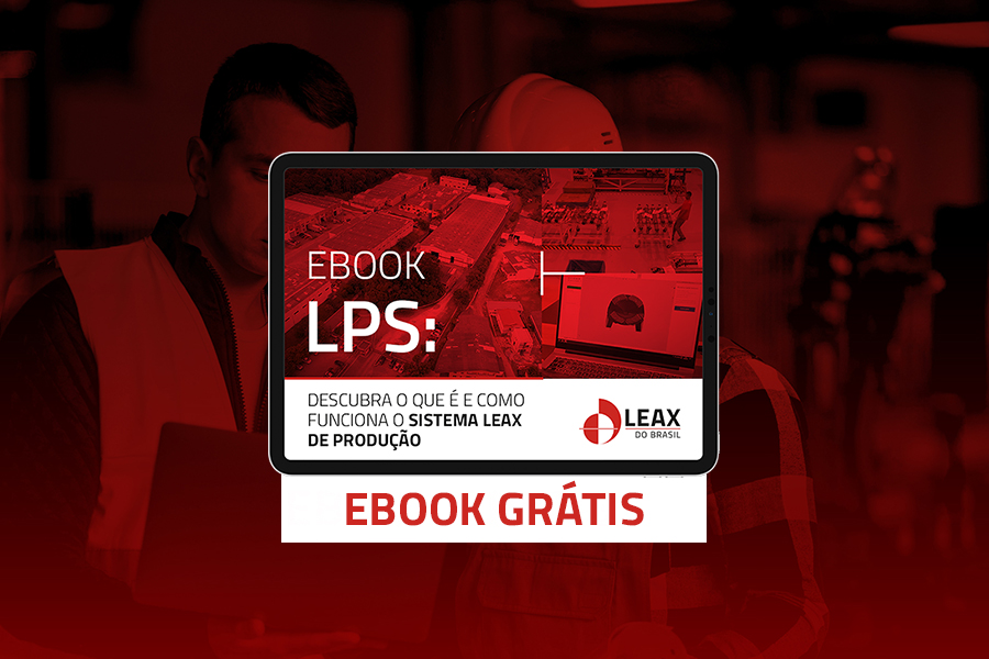 E-book - LPS: Descubra o que é e como funciona o Sistema LEAX de Produção