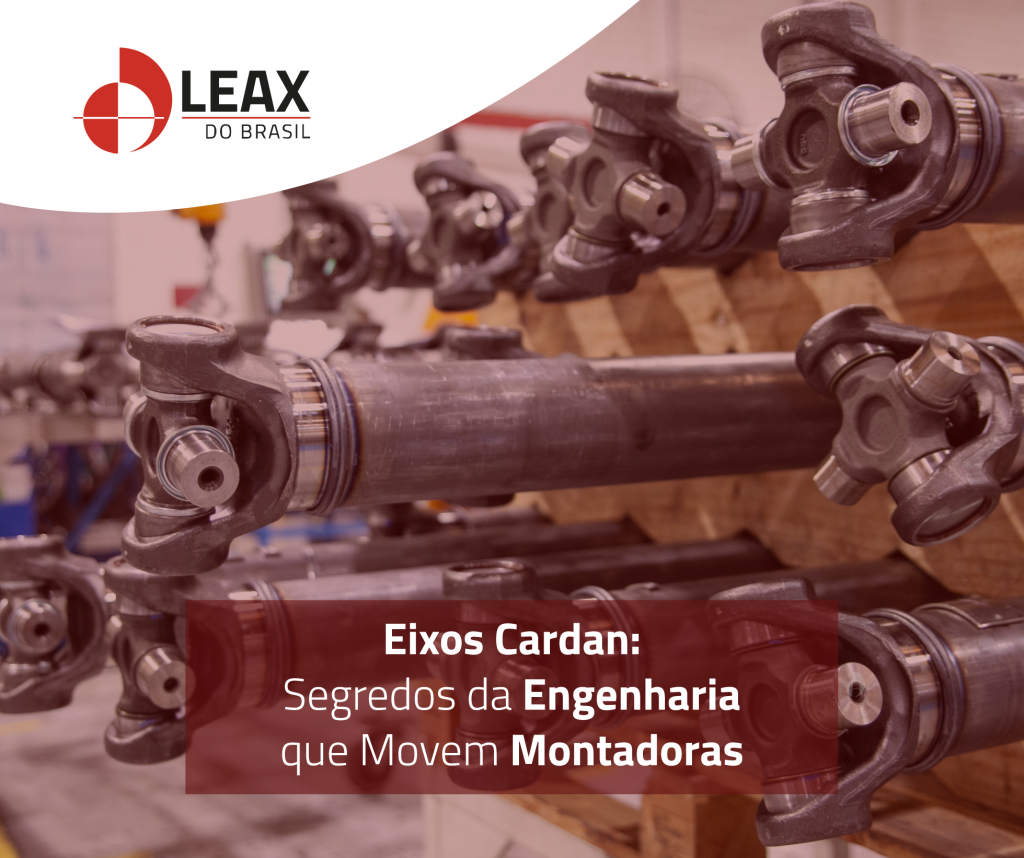 Eixos Cardan: Segredos da Engenharia que Movem Montadoras - Leax do Brasil