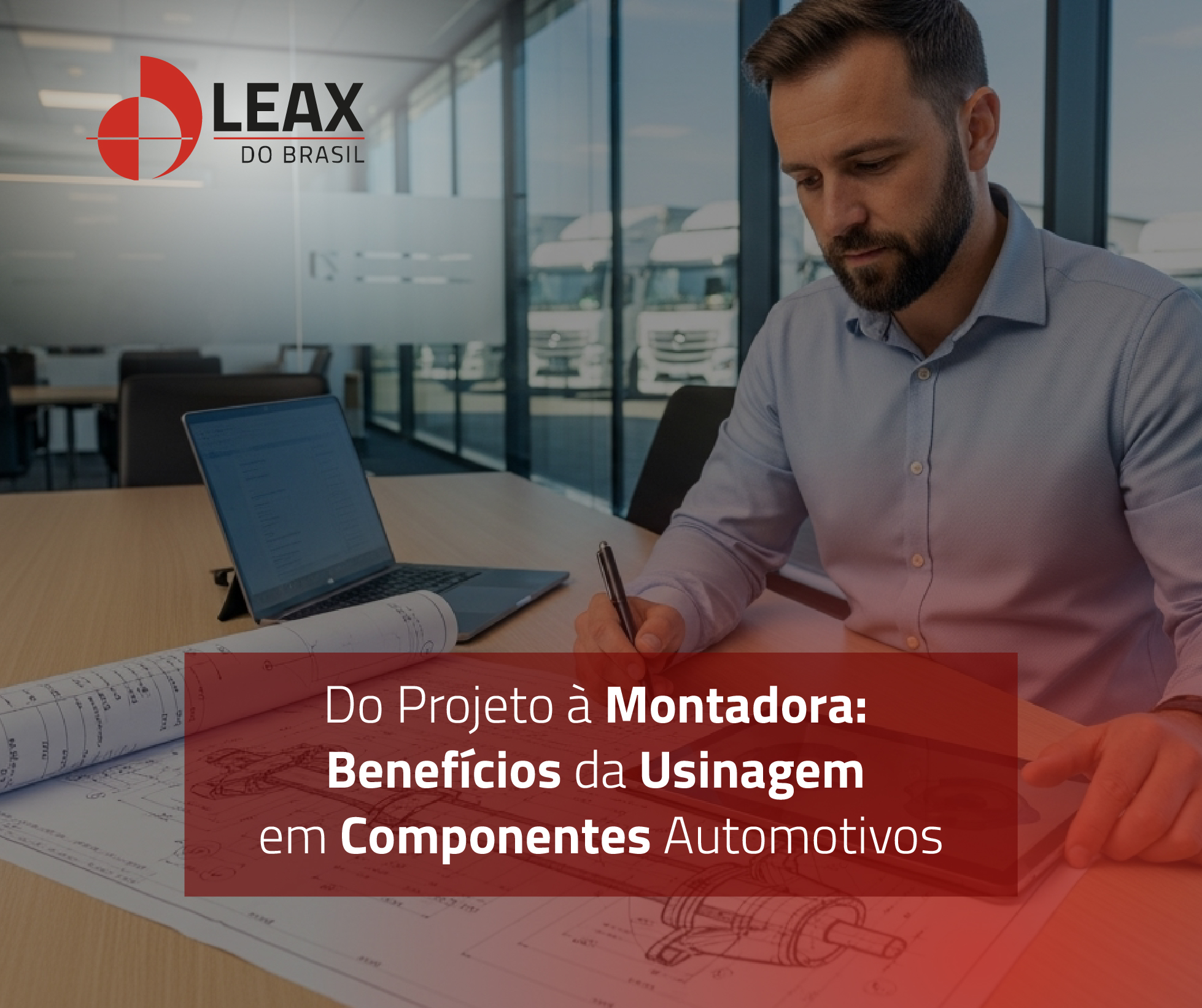 A usinagem da Leax garante precisão e durabilidade em componentes automotivos.